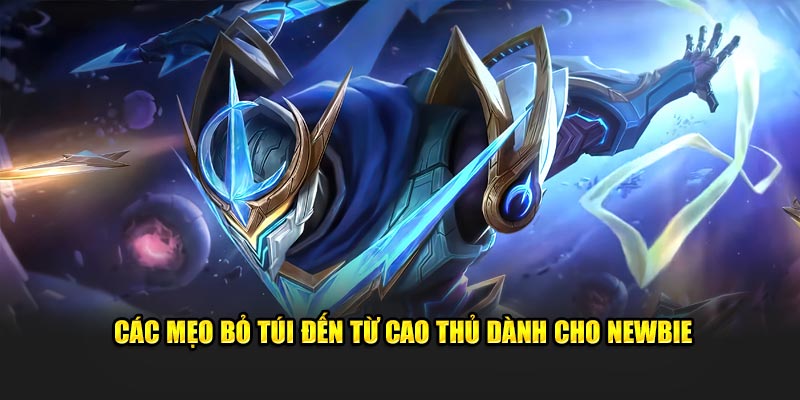 Các mẹo bỏ túi đến từ cao thủ dành cho newbie 